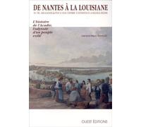 De Nantes à la Louisiane Histoire de l'Acadie Odyssée d'un peuple exilé