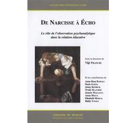 DE NARCISSE A ECHO - Le rôle de l'observation psychanalytique dans la relation éducative - FRANCHI Vijé - Du Hublot Eds - broché - Etude