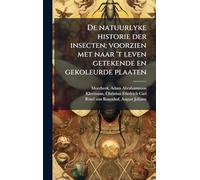 De natuurlyke historie der insecten; voorzien met naar 't leven getekende en gekoleurde plaaten