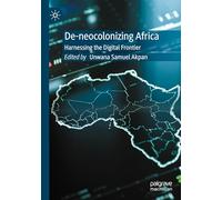 De-neocolonizing Africa: Harnessing the Digital Frontier
