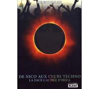 De Nico aux clubs techno La face cachée d'Ibiza