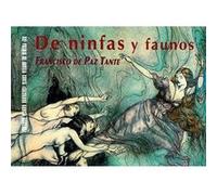 De Ninfas Y Faunos Paz Tante, Francisco De (Auteur)