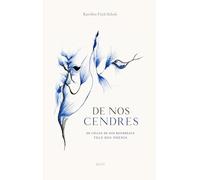 De nos cendres: de celles de nos bourreaux, tels des phénix
