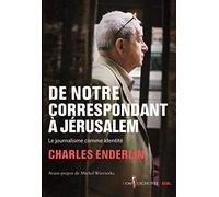 De notre correspondant à Jérusalem: Le journalisme comme identité