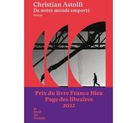 De notre monde emporté Christian Astolfi (Auteur)