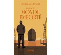 De notre monde emporté - Christian Astolfi - Pocket - Poche - Roman
