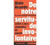 De notre servitude involontaire: Lettre à mes camarades de gauche