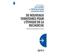 De nouveaux territoires pour l'éthique de la recherche Repères, responsabilités et enjeux - Léo Coutellec - Eres - broché - Essai