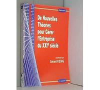 De nouvelles théories pour gérer l'entreprise du XXIe siècle