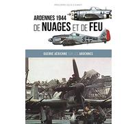 De nuages et de feu: Guerre aérienne sur les Ardennes