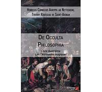 De Occulta Philosophia: Livre Quatrième - Les Cérémonies magiques