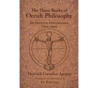 DE OCCULTA PHILOSOPHIA (The Three Books of Occult Philosophy): A New Literal English Translation