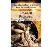 De Occulta Philosophia: Tome 1, La Magie Naturelle
