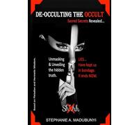 De-Occulting The Occult: Sacred Secrets Revealed