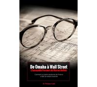 De Omaha à Wall Street. L’Incroyable Parcours de Warren Buffett: Comment un jeune passionné de finance a bâti un empire boursier