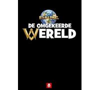 DE OMGEKEERDE WERELD: IT'S ALL FAKE