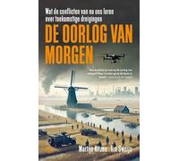 De oorlog van morgen: Wat de conflicten van nu ons leren over toekomstige dreigingen