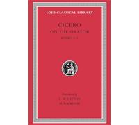 De Oratore / On the Orator, Books I - II