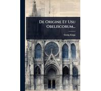 De Origine Et Usu Obeliscorum...