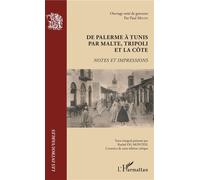 De Palerme à Tunis par Malte, Tripoli et la côte Notes et impressions - Rachel OG Monteil - L'harmattan - broché - Roman