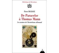 De Paracelse à Thomas Mann. Les avatars de l'hermétisme allemand