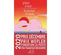 De parcourir le monde et d'y rôder - Prix Décembre 2020