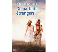 De parfaits étrangers - Céline Rouille - City - broché - Roman