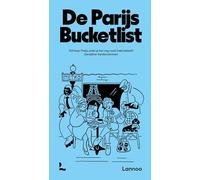 De Parijs Bucketlist: 100 keer Parijs zoals je het nog nooit hebt beleefd