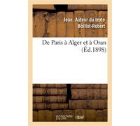 De Paris à Alger et à Oran - Jean Boillot-Robert - Hachette Bnf - broché - Livre