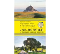 De Paris au Mont-Saint-Michel Voyages à vélo et vélo électrique Véloscénie et Circuits de découverte - Marie-Hélène Paturel - Glénat Livres - ebook (ePub) - Guide