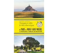 De Paris au Mont-Saint-Michel Voyages à vélo et vélo électrique Véloscénie et Circuits de découverte - Marie-Hélène Paturel - Glénat - broché - Guide