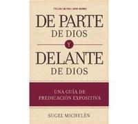 Departe de Dios y delante de Dios/ On behalf of God and before God: Una guía de predicación expositiva/ Expository preaching Guide