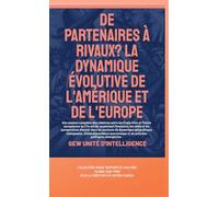 De partenaires à rivaux?: La dynamique évolutive de l'Amérique et de l'Europe