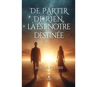 De partir de rien, là est notre destinée