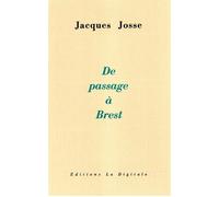De passage à Brest - Jacques Josse - La Digitale Eds De - broché - Roman