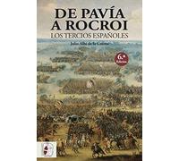 De Pavía a Rocroi: Los tercios españoles