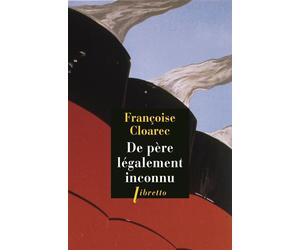 De père légalement inconnu - Françoise Cloarec - Libretto - broché - Roman