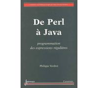 De Perl à Java Programmation des expressions régulières - Philippe Verdret - Hermes Science Publications - broché - Etude