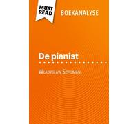 De Pianist Van Wladyslaw Szpilman (Boekanalyse) - Volledige Analyse En Gedetailleerde Samenvatting Van Het Werk