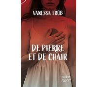 De pierre et de chair - Vanessa Trüb - Favre Pierre-Marcel Eds - broché - Roman