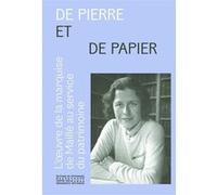 De pierre et de papier - L'oeuvre de la marquise de Maillé (1896-1972) au service du patrimoine Virginie Lacour (Directeur éditorial), Julien Masset (Auteur), Chloé Demonet (Auteur), Nathalie Enseigue