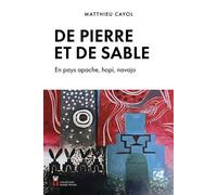 De Pierre et de sable - En pays apache, hopi et navajo - Matthieu Cayol - Vega Eds - broché - Essai