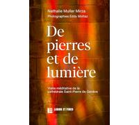 De pierres et de lumière: Visite méditative de la cathédrale Saint Pierre de Genève
