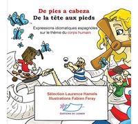 De pies a cabeza - De la tête aux pieds: Expressions idiomatiques espagnoles sur le thème du corps humain