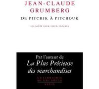 De Pitchik à Pitchouk Jean-Claude Grumberg (Auteur)