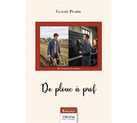 De plouc à prof - Claude Plaire - Verone Eds - broché - Autobiographie