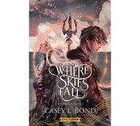 De plume et d'écume 2 : Where Skies Fall (Edition Relié) Casey L. Bond (Auteur)