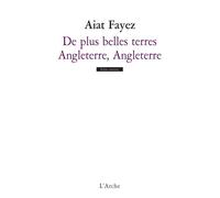 De plus belles terres / Angleterre, Angleterre - Aiat Fayez - Arche - broché - Théâtre