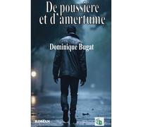 De poussière et d'amertume - Dominique Bugat - Douro - broché - Essai