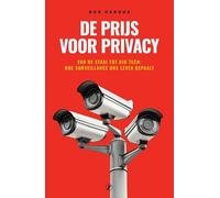 De prijs voor privacy: Van de Stasi tot Big Tech: hoe surveillance ons leven bepaalt